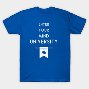 Enter Your Mind University (Geek History Lesson) T-Shirt